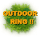 OUTDOOR RING!!